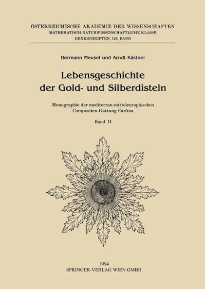 Lebensgeschichte der Gold- und Silberdisteln Monographie der mediterran-mitteleuropäischen Compositen-Gattung Carlina: Band II: Artenvielfalt und Stammesgeschichte der Gattung