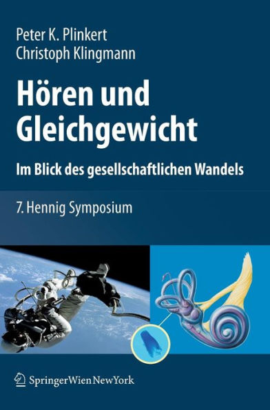 Hören und Gleichgewicht. Im Blick des gesellschaftlichen Wandels: 7. Hennig Symposium / Edition 1