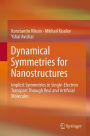 Dynamical Symmetries for Nanostructures: Implicit Symmetries in Single-Electron Transport Through Real and Artificial Molecules