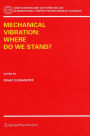 Mechanical Vibration: Where Do We Stand? / Edition 1