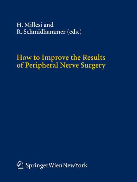 How to Improve the Results of Peripheral Nerve Surgery / Edition 1