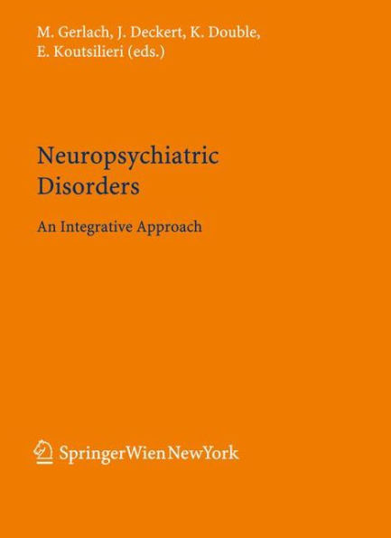 Neuropsychiatric Disorders: An Integrative Approach / Edition 1