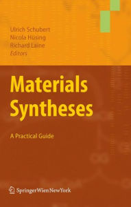 Title: Materials Syntheses: A Practical Guide / Edition 1, Author: Ulrich Schubert