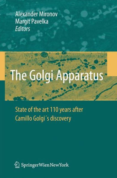 The Golgi Apparatus: State of the art 110 years after Camillo Golgi's discovery