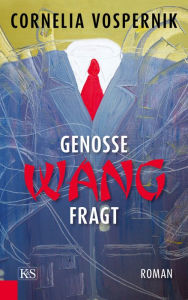 Title: Genosse Wang fragt, Author: Cornelia Vospernik