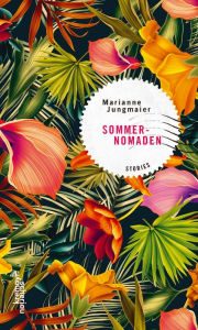 Title: Sommernomaden: Stories, Author: Marianne Jungmaier