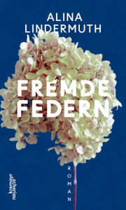 Title: Fremde Federn, Author: Alina Lindermuth