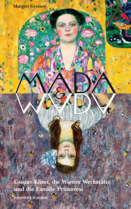 Title: Mäda & Mäda: Gustav Klimt, die Wiener Werkstätte und die Familie Primavesi, Author: Margret Greiner