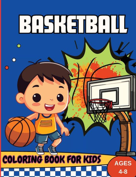 Basketball Coloring Book For Kids Ages 4-8: Coloring Pages for Kids Spring