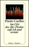 Title: Am Ufer des Rio Piedra saß ich und weinte (By the River Piedra I Sat Down and Wept), Author: Paulo Coelho