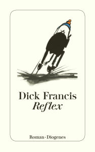 Title: Reflex, Author: Dick Francis