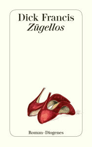 Title: Zügellos, Author: Dick Francis