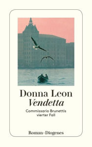 Title: Vendetta: Commissario Brunettis vierter Fall (Death and Judgment), Author: Donna Leon