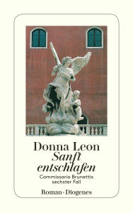 Title: Sanft entschlafen: Commissario Brunettis sechster Fall (Quietly in Their Sleep), Author: Donna Leon