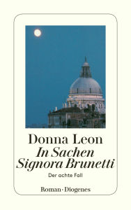 Title: In Sachen Signora Brunetti: Der achte Fall (Fatal Remedies), Author: Donna Leon
