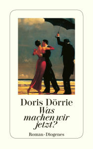 Title: Was machen wir jetzt?, Author: Doris Dörrie