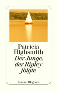 Title: Der Junge, der Ripley folgte, Author: Patricia Highsmith