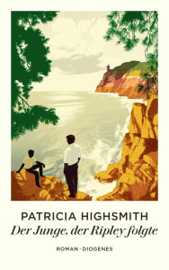 Title: Der Junge, der Ripley folgte, Author: Patricia Highsmith