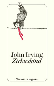Title: Zirkuskind, Author: John Irving