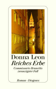 Title: Reiches Erbe: Commissario Brunettis zwanzigster Fall, Author: Donna Leon