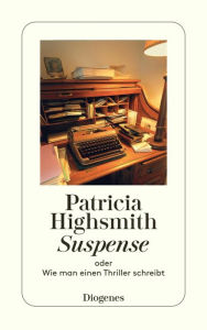 Title: Suspense: oder Wie man einen Thriller schreibt, Author: Patricia Highsmith