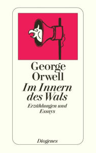 Title: Im Innern des Wals: Erzählungen und Essays, Author: George Orwell
