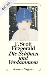 Title: Die Schönen und Verdammten, Author: F. Scott Fitzgerald