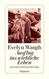 Title: Ausflug ins wirkliche Leben: und andere Meistererzählungen, Author: Evelyn Waugh