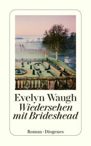 Title: Wiedersehen mit Brideshead: Die heiligen und profanen Erinnerungen des Captain Charles Ryder, Author: Evelyn Waugh