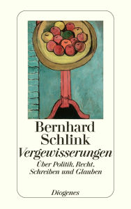 Title: Vergewisserungen: Über Politik, Recht, Schreiben und Glauben, Author: Bernhard Schlink