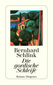 Title: Die gordische Schleife, Author: Bernhard Schlink