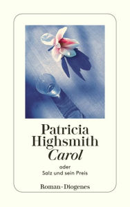 Title: Carol: oder Salz und sein Preis, Author: Patricia Highsmith