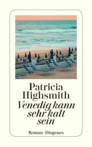 Title: Venedig kann sehr kalt sein, Author: Patricia Highsmith