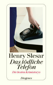 Title: Das tödliche Telefon: Die besten Krimistorys, Author: Henry Slesar