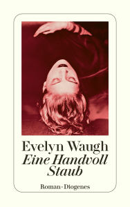 Title: Eine Handvoll Staub, Author: Evelyn Waugh