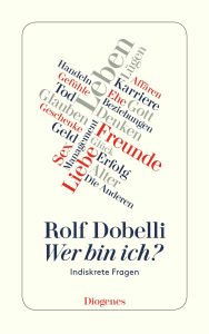 Title: Wer bin ich?: Indiskrete Fragen, Author: Rolf Dobelli