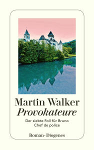 Title: Provokateure: Der siebte Fall für Bruno, Chef de police, Author: Martin Walker