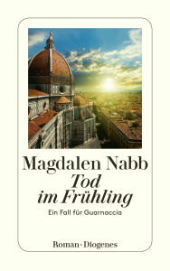 Title: Tod im Frühling: Ein Fall für Guarnaccia, Author: Magdalen Nabb
