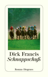 Title: Schnappschuß, Author: Dick Francis