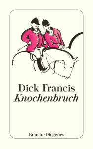 Title: Knochenbruch, Author: Dick Francis