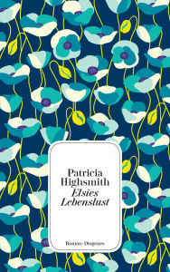 Title: Elsies Lebenslust, Author: Patricia Highsmith