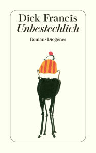 Title: Unbestechlich, Author: Dick Francis