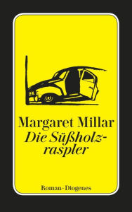 Title: Die Süßholzraspler, Author: Margaret Millar