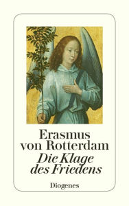Title: Die Klage des Friedens, Author: Erasmus von Rotterdam