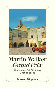 Title: Grand Prix: Der neunte Fall für Bruno, Chef de police, Author: Martin Walker