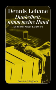 Title: Dunkelheit, nimm meine Hand: Ein Fall für Kenzie & Gennaro, Author: Dennis Lehane