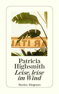 Title: Leise, leise im Wind, Author: Patricia Highsmith