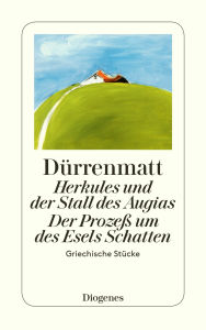 Title: Herkules und der Stall des Augias / Der Prozeß um des Esels Schatten: Griechische Stücke, Author: Friedrich Dürrenmatt