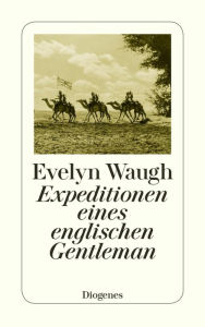 Title: Expeditionen eines englischen Gentleman, Author: Evelyn Waugh