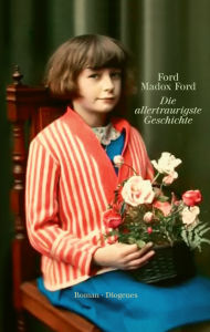 Title: Die allertraurigste Geschichte, Author: Ford Madox Ford